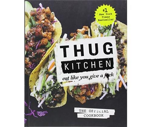 Thug Kitchen: The Official Vegetable Cookbook