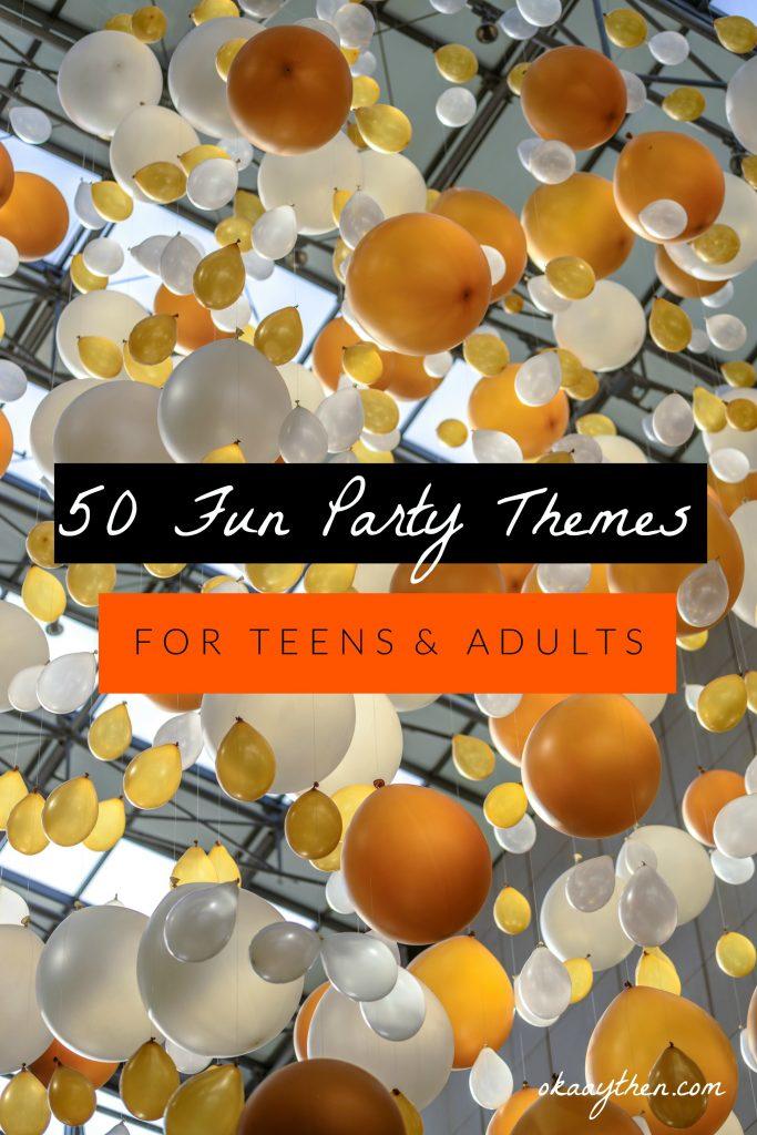 Best Teen Party Themes - The Ultimate List & Things you will need