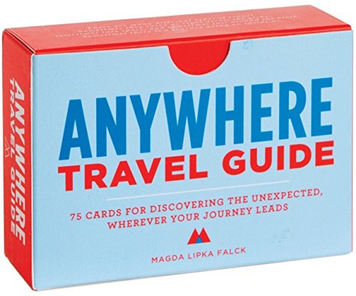 Anywhere Travel Guide: 75 Cards for Discovering the Unexpected, Wherever Your Journey Leads