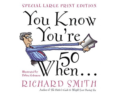 You Know You’re Fifty When Paperback – by Richard Smith