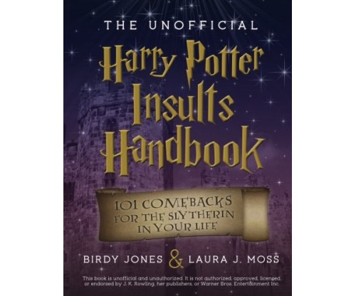The Unofficial Harry Potter Insults Book: 101 Comebacks