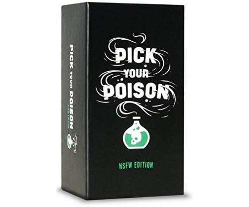 Pick Your Poison NSFW Edition – The Would You Rather…? Adult Party Game