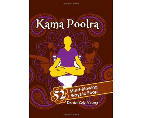 Kama Pootra: 52 Mind-Blowing Ways to Poop