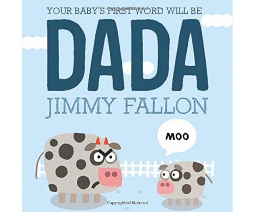 Your Baby’s First Word Will Be DADA Board Book