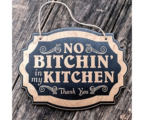No Bitchin’ in my Kitchen – Black Door/Wall Sign