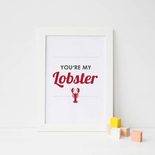 You’re my lobster