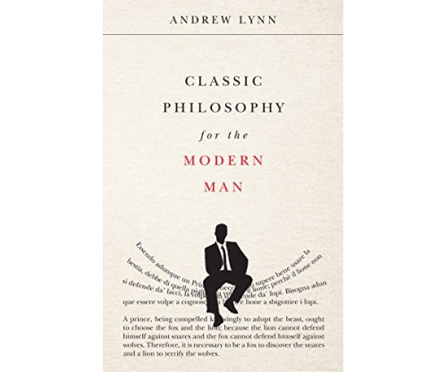 Classic Philosophy for the Modern Man