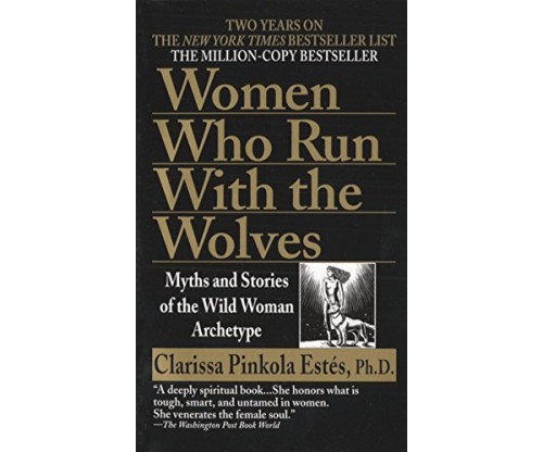 Women Who Run with the Wolves: Myths and Stories