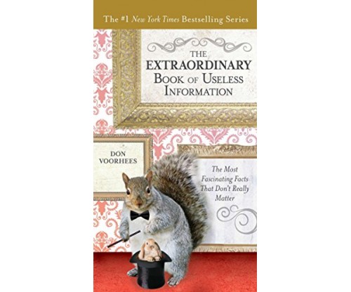 The Extraordinary Book of Useless Information: The Most Fascinating Facts