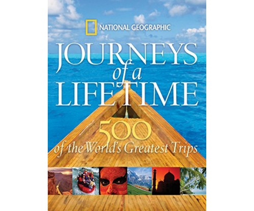 Journeys of a Lifetime: World’s Greatest Trips