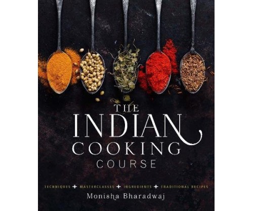 The Indian Cooking Course: Techniques – Masterclasses – Ingredients
