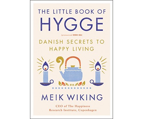 The Little Book of Hygge:Danish Secrets to Happy Living