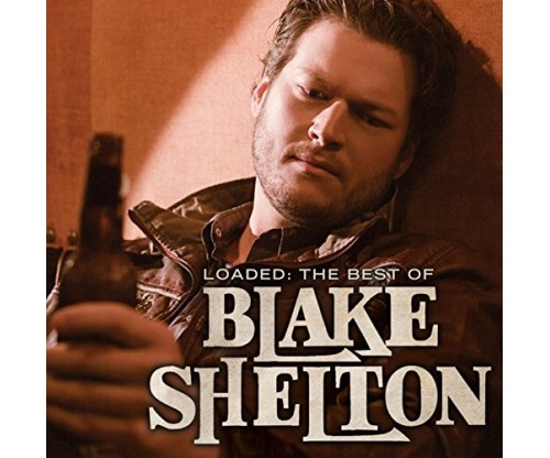 Loaded – The Best of Blake Shelton