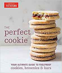 The Perfect Cookie: Your Ultimate Guide to Foolproof Cookies, Brownies & Bars by: America’s Test Kitchen