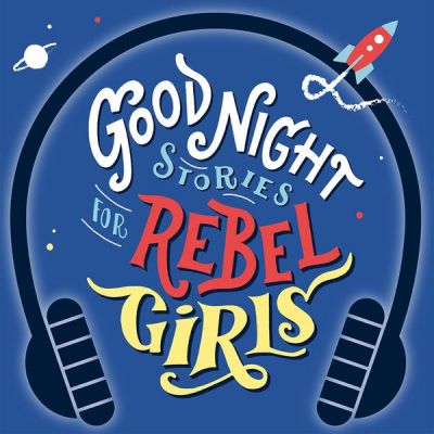 goodnight stories for rebel girls