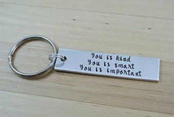 You Is Kind You Is Smart You Is Important Hand Stamped Keychain | Best Friend Gift