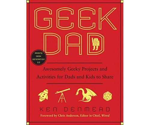 Geek Dad: Awesomely Geeky Projects and Activities