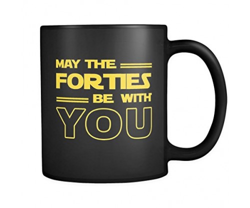 May The Forties Be With You – Black Mug