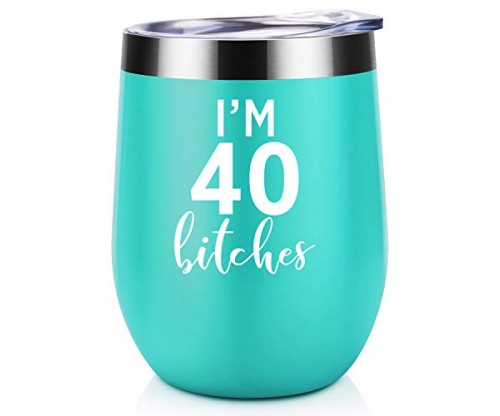 I’m 40 Bitches Coolife 12 ounce Stainless Steel Novelty Wine Tumbler