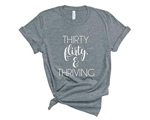 thirty flirty and thriving shirt