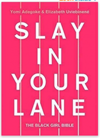 Slay In Your Lane: The Black Girl Bible