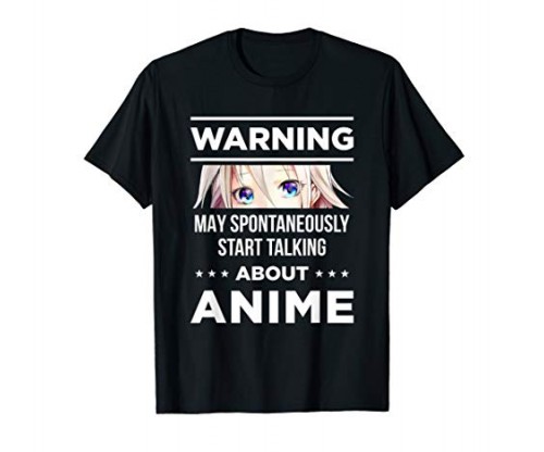 Warning May Spontaneously Start Talking About Anime T-Shirt