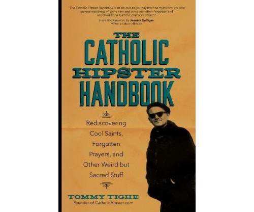 The Catholic Hipster Handbook