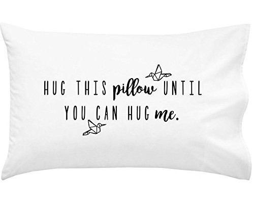 Oh, Susannah Hug This Pillow Until You Can Hug Me