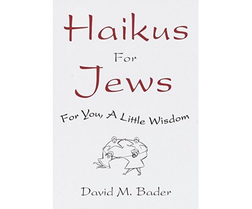 Haikus for Jews: For You, a Little Wisdom