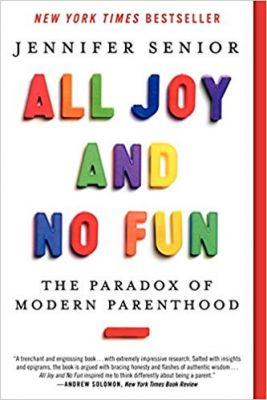 1. “All Joy and No Fun” – Jennifer Senior