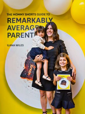 9. “The Mommy Shorts Guide to Remarkably Average Parenting” – Ilana Wiles