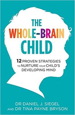 5. “The Whole-Brain Child” – Daniel J. Siegel, M.D., Tina Payne Bryson, Ph.D.