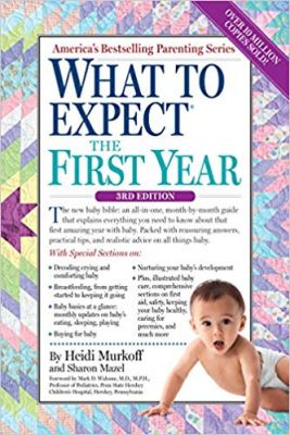 2. “What to Expect the First Year” – Heidi Murkoff and Sharon Mazel