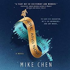 Here and Now and Then - Mike Chen