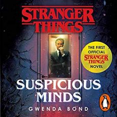 Stranger Things: Suspicious Minds - Gwenda Bond