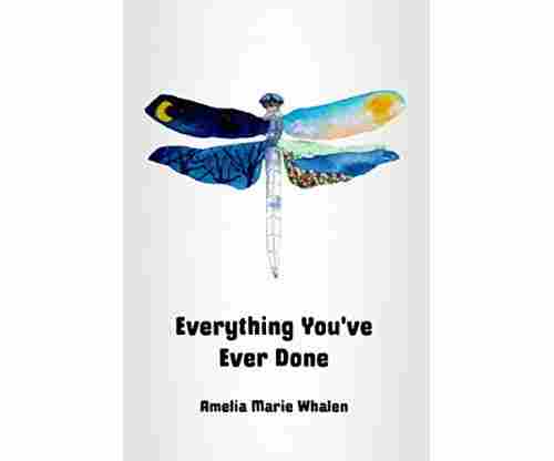 Everything You’ve Ever Done: A Memoir of Unconditional Love and Spiritual Discovery