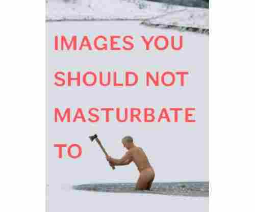 Images You Should Not Masturbate To – Kindle Edition