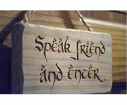 Speak Friend and Enter Sign/Plaque in Solid Wood
