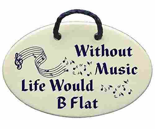 Without Music Life Would B Flat
