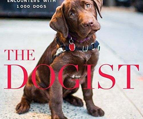 The Dogist: Photographic Encounters with 1,000 Dogs