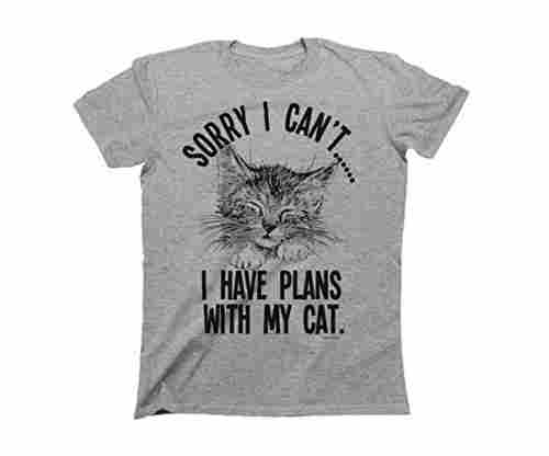 Sorry I Cant..I Have Plans With My Cat / Mens & Ladies T-sHIRT