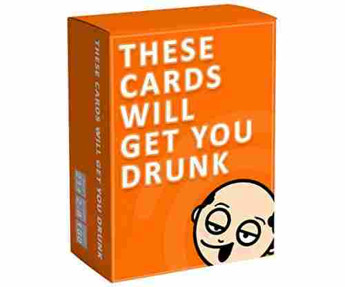 These Cards Will Get You Drunk: Fun Adult Drinking Game