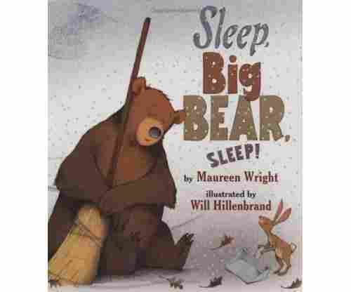 Sleep, Big Bear, Sleep! by Maureen Wright