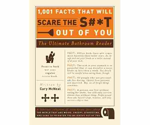 1,001 Facts that Will Scare the S#*t Out of You: The Ultimate Bathroom Reader