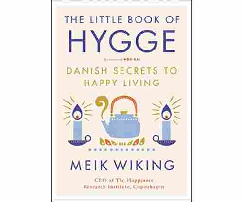 The Little Book of Hygge:Danish Secrets to Happy Living
