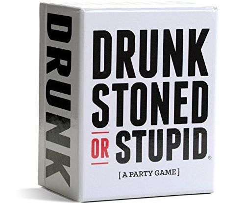 Drunk Stoned Or Stupid