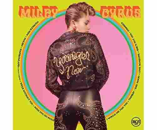 Miley Cyrus “Younger Now”