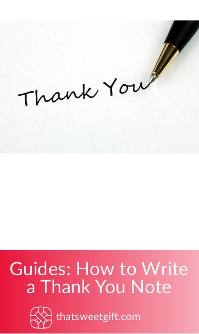 Guides: How to Write a Thank You Note | Thatsweetgift