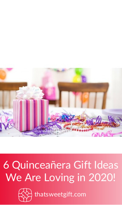 Quinceañera Gift Ideas We Are Loving in 2021! | ThatSweetGift