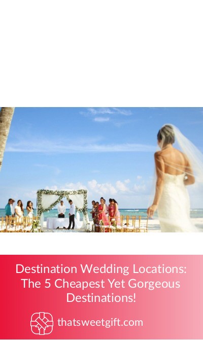 Destination Wedding Locations 5 Cheapest Destinations